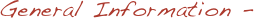 General Information -